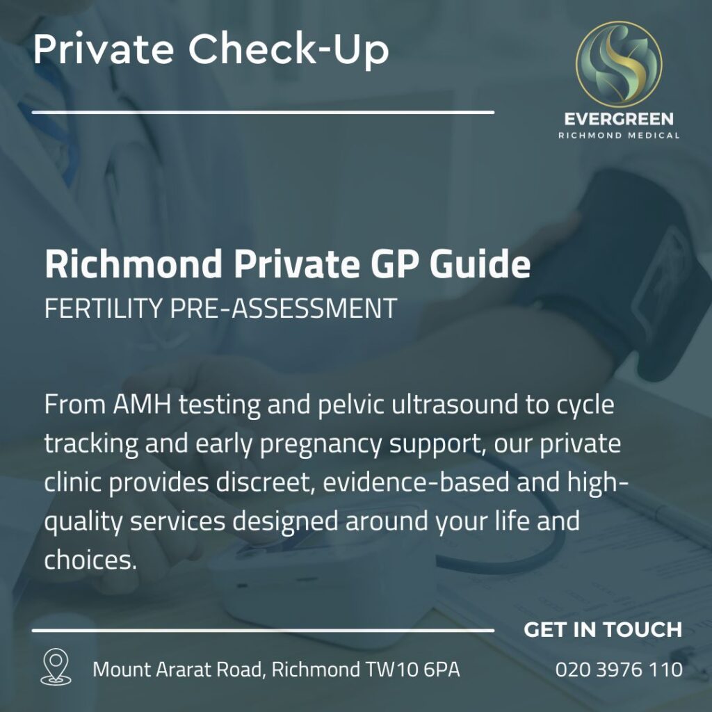Private Fertility Tests & Pre-Assessments in Richmond , london, evergreen richmond