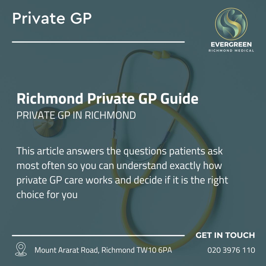 Private GP consultation in Richmond with same day appointments and personal care