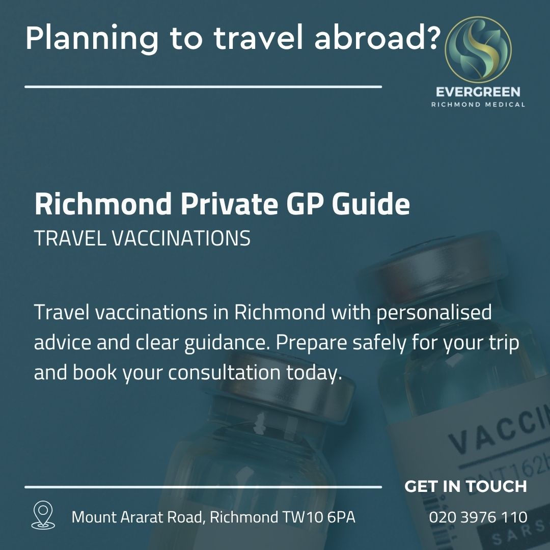 Travel vaccinations in Richmond at Evergreen Medical with personalised advice before travelling abroad