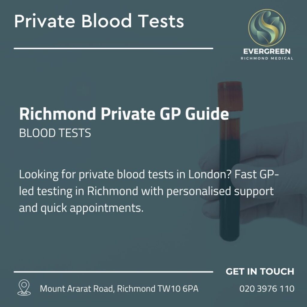 Private blood tests in London at Evergreen Richmond Medical clinic in Richmond